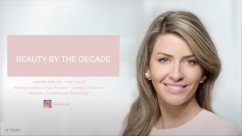 "Beauty By The Decade" webinar by Dr. Sabrina Fabi San Diego CA